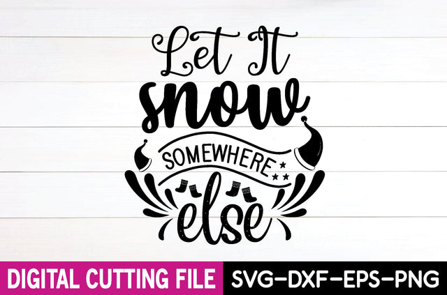 let it snow somewhere else svg SVG designstore 