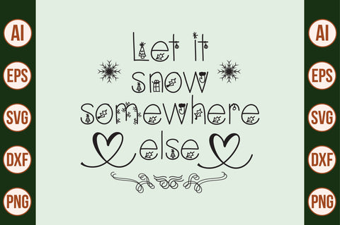 Let it snow somewhere else SVG SVG nirmal108roy 