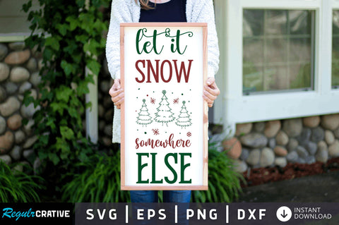 Let it snow somewhere SVG Design SVG Regulrcrative 