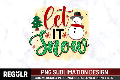 Let it snow Sublimation PNG, Christmas Sublimation Design Sublimation Regulrcrative 