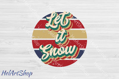 Let It Snow Sublimation PNG Sublimation _HelArtShop_ 