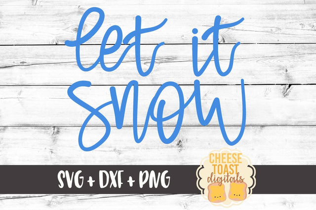 Let It Snow SVG Cheese Toast Digitals 