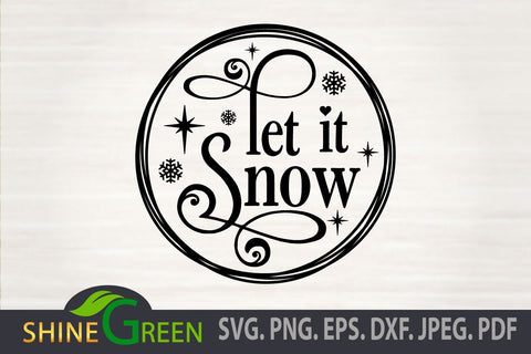 Let It Snow SVG - Christmas Ornament Round Sign SVG Shine Green Art 