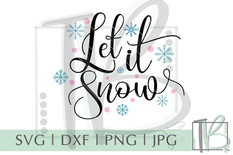 Let It Snow SVG, Christmas SVG, Winter SVG - So Fontsy