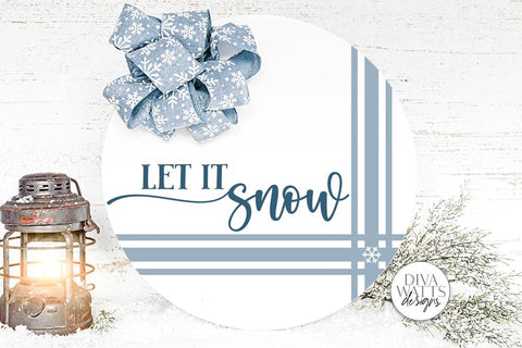 Let It Snow SVG | Farmhouse Christmas Round Sign Design SVG Diva Watts Designs 