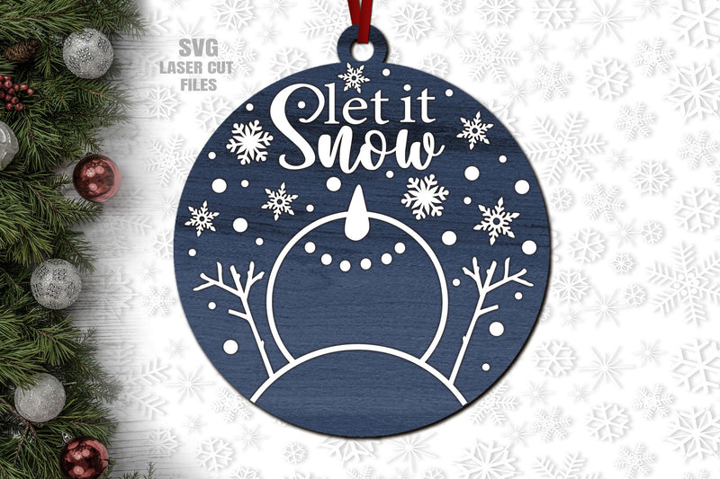 Let It Snow SVG Laser Cut Files | Snowman SVG | Christmas Ornament SVG ...