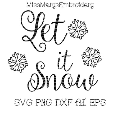 Let it Snow SVG MissMarysEmbroidery 