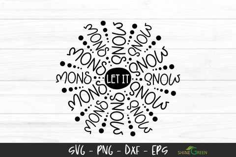 Let it Snow SVG Round Design for Signs, T-Shits, Pillows SVG Shine Green Art 