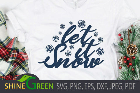 Let it Snow SVG - Snowflakes, Christmas, Winter SVG Shine Green Art 