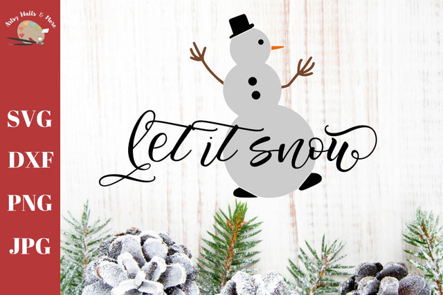 Let it snow svg - Snowman Cut file - Winter design SVG DXF PNG JPG SVG The Artsy Spot 