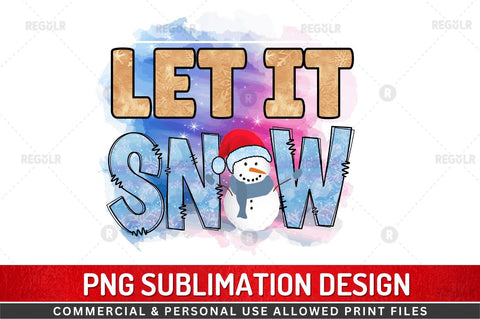 Let it snow SVG Sublimation Regulrcrative 