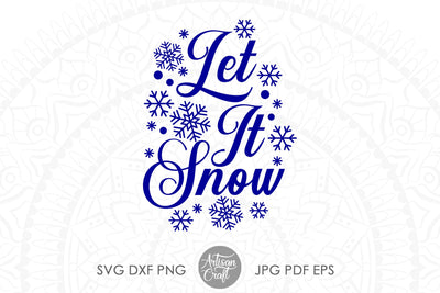 Let it snow SVG with snowflakes SVG Artisan Craft SVG 