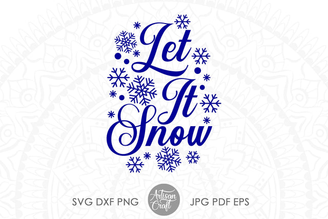 Let it snow SVG with snowflakes SVG Artisan Craft SVG 