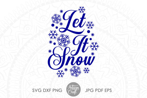 Let it snow SVG with snowflakes SVG Artisan Craft SVG 