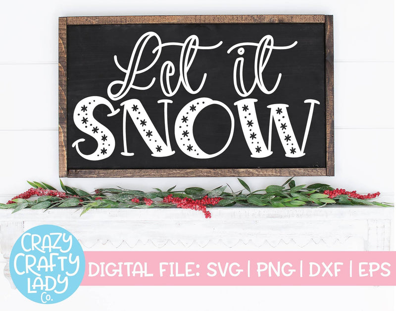 Let It Snow | Winter SVG Cut File SVG Crazy Crafty Lady Co. 