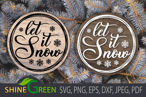 Let it Snow - Winter SVG for Round Sign, Shirts, Pillows SVG Shine Green Art 
