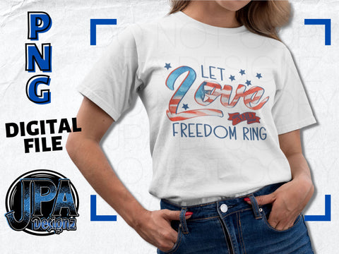 Let Love and Freedom Ring PNG Sublimation JPA Designz 