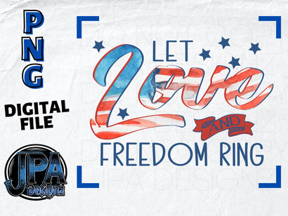 Let Love and Freedom Ring PNG Sublimation JPA Designz 