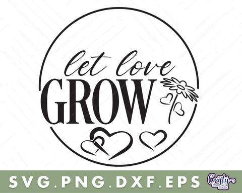 Let Love Grow | Round Love Svg | Spring Door Sign SVG Crafty Mama Studios 