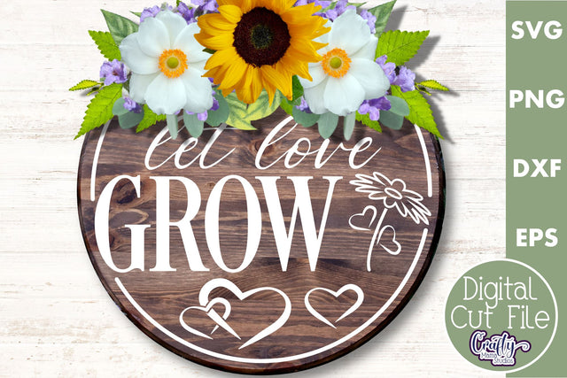 Let Love Grow | Round Love Svg | Spring Door Sign SVG Crafty Mama Studios 