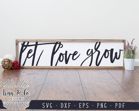 Let Love Grow SVG Files | Wedding Sign | Bridal Shower | Favor Sign | Wedding | Farmhouse SVG (920785586) SVG Ivan & Co. Designs 