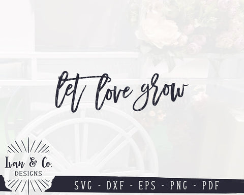 Let Love Grow SVG Files | Wedding Sign | Bridal Shower | Favor Sign | Wedding | Farmhouse SVG (920785586) SVG Ivan & Co. Designs 