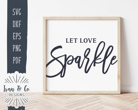 Let Love Sparkle SVG Files | Wedding Sparklers Sign SVG | Wedding SVG | Cricut | Silhouette | Commercial Use | Cut Files (1008909737) SVG Ivan & Co. Designs 