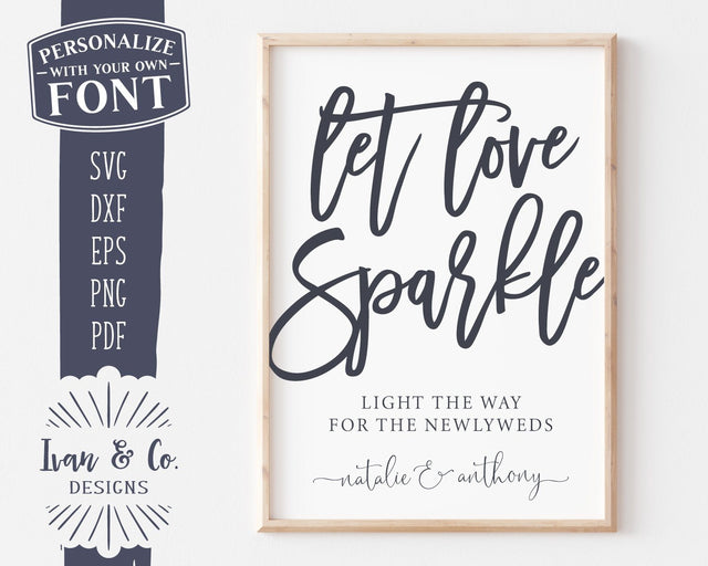 Let Love Sparkle SVG Files | Wedding Sparklers Sign SVG | Wedding SVG | Cricut | Silhouette | Commercial Use | Cut Files (1009781479) SVG Ivan & Co. Designs 