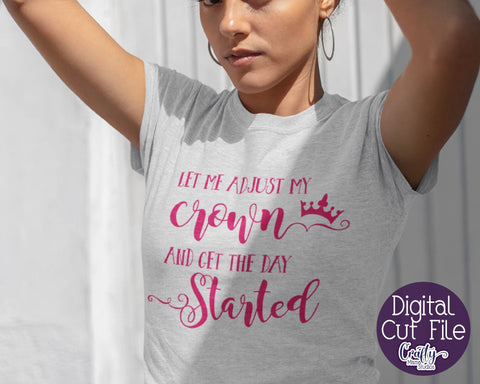 Let Me Adjust My Crown SVG - Princess Svg - Girl Power Svg SVG Crafty Mama Studios 