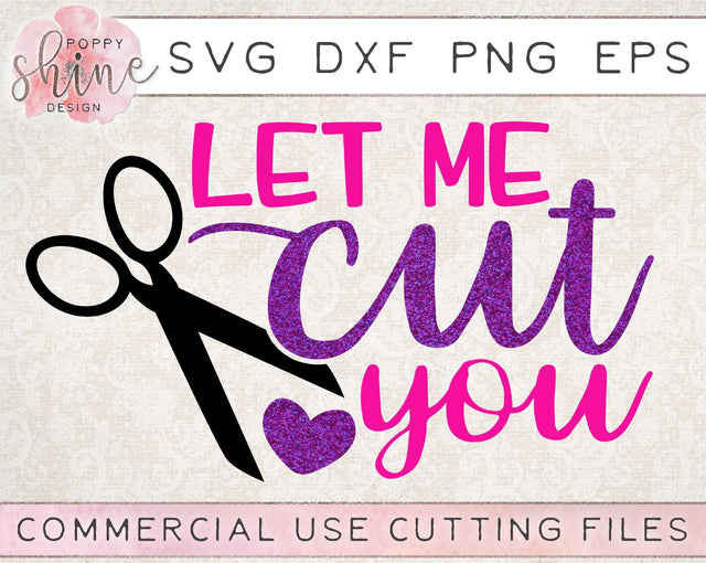 Let Me Cut You SVG Poppy Shine Design 