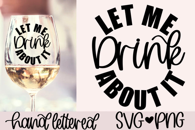 Let me drink about it svg, funny wine svg, day drinking svg, funny alcohol svg, drinking shirt svg, liquid therapy svg, beer can svg SVG AnitaAlyiaLettering 