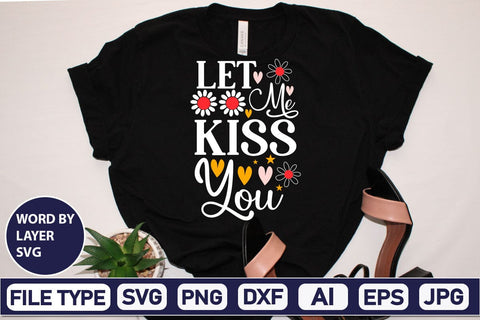 Let Me Kiss You SVG Design SVGs,Quotes and Sayings,Food & Drink,On Sale, Print & Cut SVG DesignPlante 503 