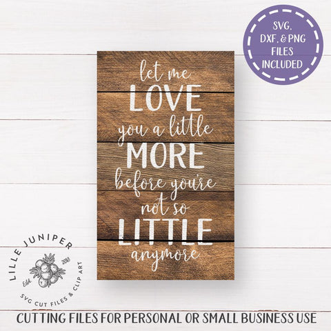 Let Me Love You a Little More SVG | Nursery SVG | Family SVG | Farmhouse SVG SVG LilleJuniper 