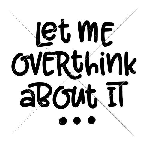 Let me overthink about it - funny quote SVG Chameleon Cuttables 