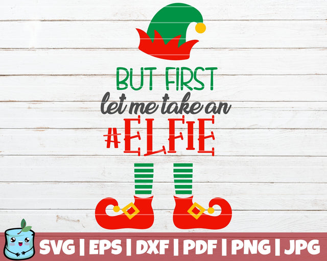 Let Me Take An Elfie SVG MintyMarshmallows 