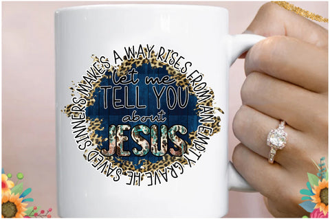 Let Me Tell You About Jesus Sublimation Sublimation Jagonath Roy 