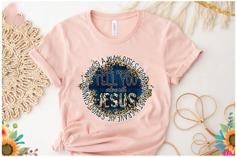 Let Me Tell You About Jesus Sublimation Sublimation Jagonath Roy 