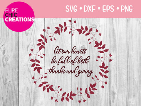 Let Our Hearts Be Full Of Both Thanks And Giving - Cricut - Silhouette - svg - dxf - eps - png - Digital File - SVG Cut File - Fall SVG - Fall clipart - clipart SVG Pure Chic Creations 