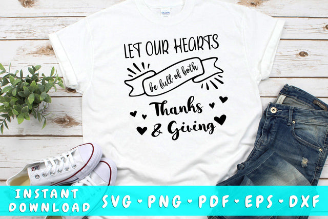 Let Our Hearts Be Full Of Both Thanks And Giving SVG SVG HappyDesignStudio 