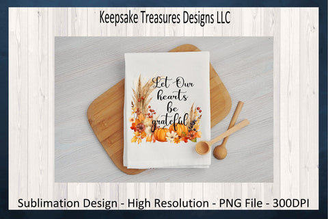 Let Our Hearts Be Grateful Pumpkin Flora Wreath Sublimation PNG Design, Thanksgiving Autumn Design, Digital Download, Autumn Flowers Sublimation Keepsake Treasures Designs LLC. 