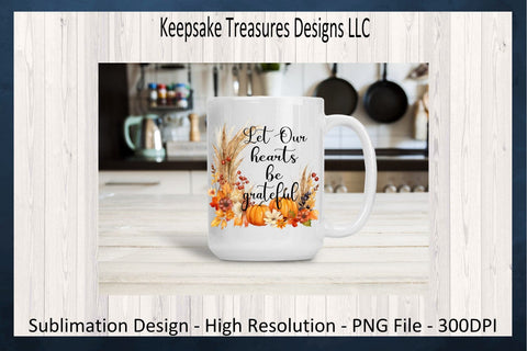 Let Our Hearts Be Grateful Pumpkin Flora Wreath Sublimation PNG Design, Thanksgiving Autumn Design, Digital Download, Autumn Flowers Sublimation Keepsake Treasures Designs LLC. 
