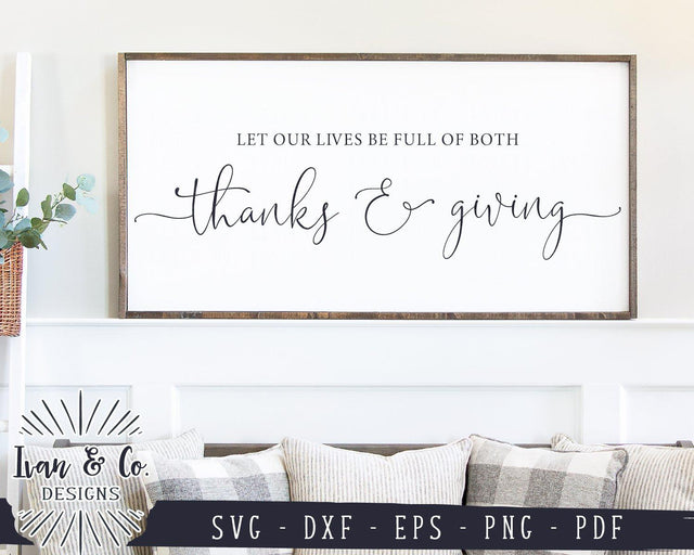 Let Our Lives Be Full of Both Thanks and Giving SVG Files | Thanksgiving SVG | Fall SVG | Commercial Use | Cut Files (1010515603) SVG Ivan & Co. Designs 