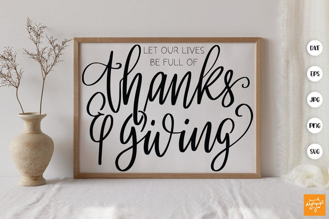 Let Our Lives Be Full Of Thanks And Giving SVG Thanksgiving Quotes SVG dapiyupi store 