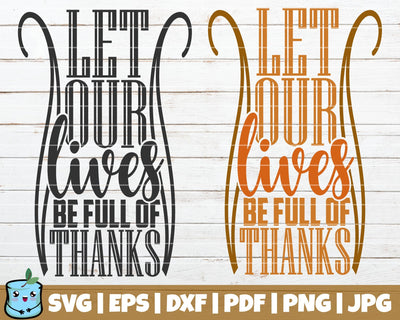 Let Our Lives Be Full Of Thanks SVG MintyMarshmallows 