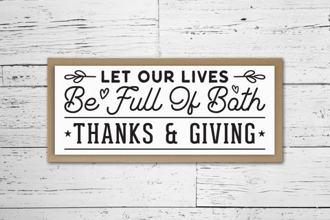 Let Our Lives Be Full SVG, Thanksgiving Sign SVG SVG CraftLabSVG 