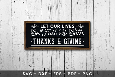 Let Our Lives Be Full SVG, Thanksgiving Sign SVG SVG CraftLabSVG 