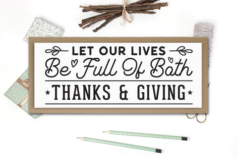 Let Our Lives Be Full SVG, Thanksgiving Sign SVG SVG CraftLabSVG 