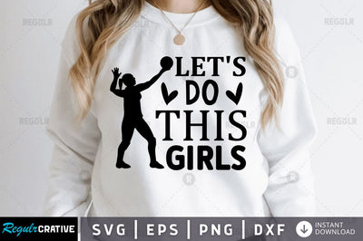 Let s do this girls SVG SVG Regulrcrative 