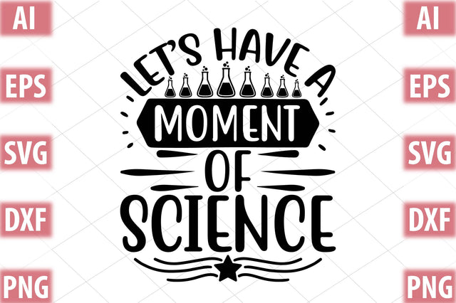 Let s Have A Moment Of Science SVG SVGista 