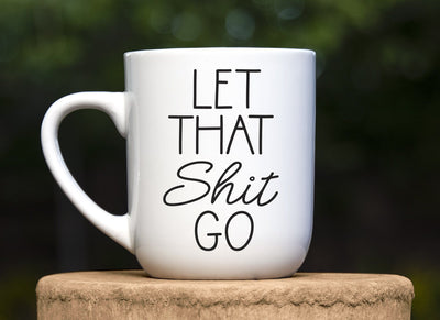 Let That Shit Go Adult SVG Design | So Fontsy SVG Crafting After Dark 